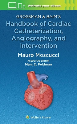 Grossman & Baim's Handbook of Cardiac Catheterization, Angiography, and Intervention book