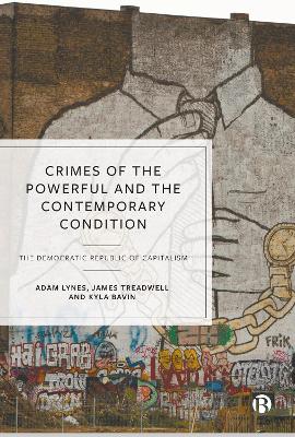Crimes of the Powerful and the Contemporary Condition: The Democratic Republic of Capitalism by Adam Lynes