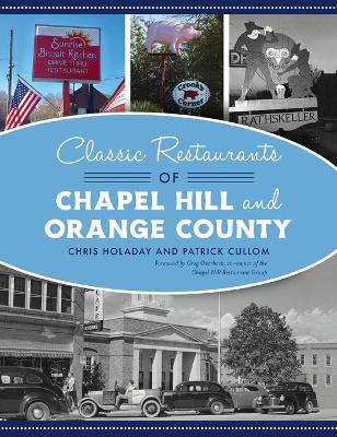 Classic Restaurants of Chapel Hill and Orange County by Chris Holaday