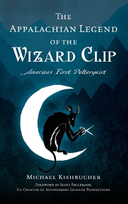 Appalachian Legend of the Wizard Clip: America's First Poltergeist book