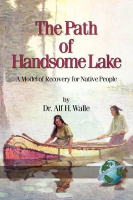 The Path of Handsome Lake by Alf H. Walle