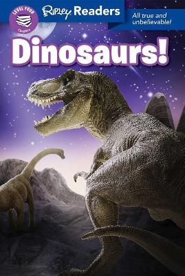 Ripley Readers: Dinosaurs! by Ripley's Believe It or Not!