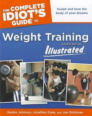 Complete Idiot's Guide to Weight Training Illustrated book