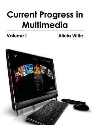 Current Progress in Multimedia: Volume I book