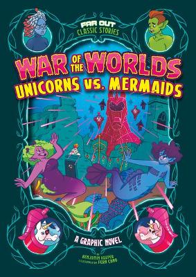 War of the Worlds Unicorns vs. Mermaids book