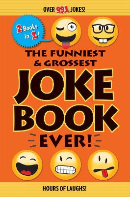 Funniest & Grossest Joke Book Ever! book