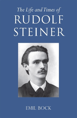 The Life and Times of Rudolf Steiner: Volume 1 and Volume 2 book