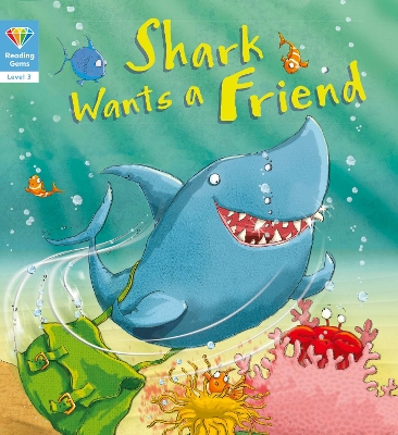 Reading Gems: Shark Wants a Friend (Level 3) book