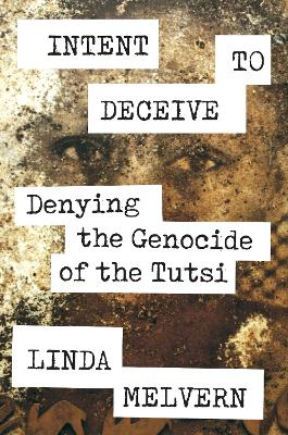 Intent to Deceive: Denying the Genocide of the Tutsi book