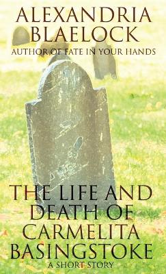 The Life and Death of Carmelita Basingstoke: A Short Story book