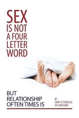 Sex Is Not a Four Letter Word But Relationship Often Times Is book