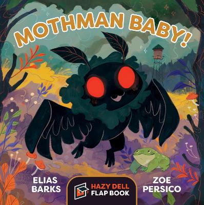 Mothman Baby!: A Hazy Dell Flap Book book