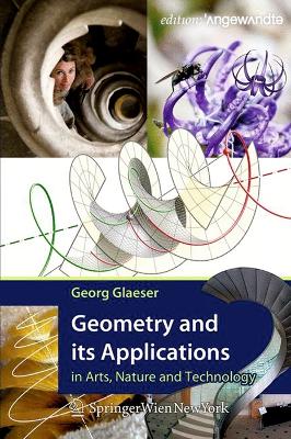 Geometry and its Applications in Arts, Nature and Technology by Georg Glaeser