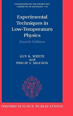Experimental Techniques in Low-Temperature Physics: Fourth Edition by Guy White