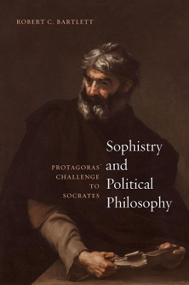 Sophistry and Political Philosophy by Robert C Bartlett