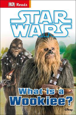 Star Wars What is a Wookiee? book
