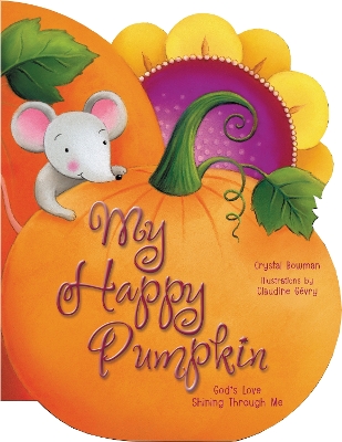 My Happy Pumpkin: God's Love Shining Through Me book