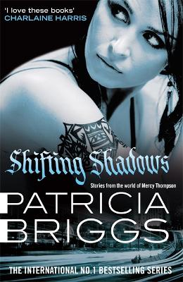 Shifting Shadows: Stories From the World of Mercy Thompson by Patricia Briggs