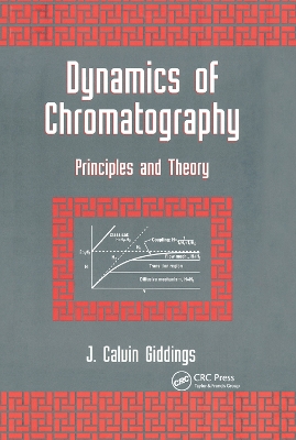 Dynamics of Chromatography: Principles and Theory by J. Calvin Giddings