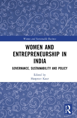 Women and Entrepreneurship in India: Governance, Sustainability and Policy book