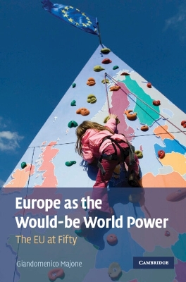 Europe as the Would-be World Power book