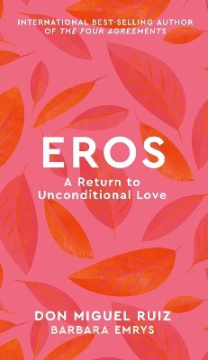 Eros: A Return to Unconditional Love: Volume 2 book