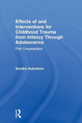 Effects of and Interventions for Childhood Trauma from Infancy Through Adolescence book