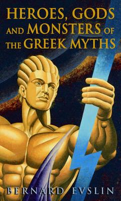 Heroes, Gods and Monsters of the Greek Myths book