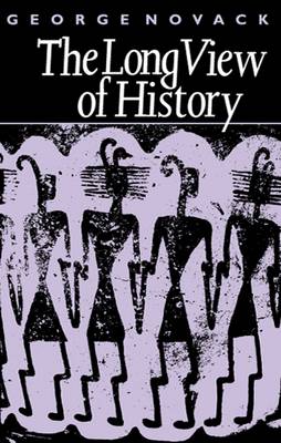 Long View of History by George Novack