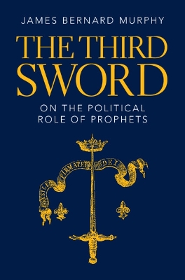 The Third Sword: On The Political Role of Prophets book