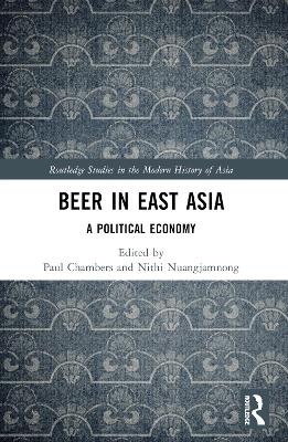 Beer in East Asia: A Political Economy by Paul Chambers