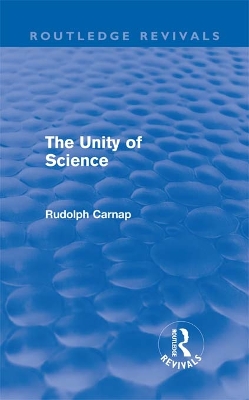 The The Unity of Science (Routledge Revivals) by Rudolf Carnap