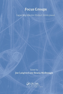 Focus Groups: Supporting Effective Product Development by Joe Langford