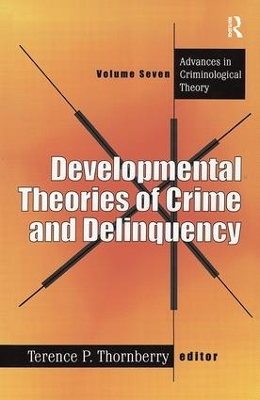 Developmental Theories of Crime and Delinquency by Terence Thornberry