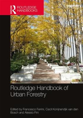 Routledge Handbook of Urban Forestry by Francesco Ferrini