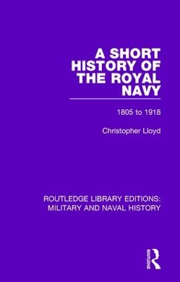 A Short History of the Royal Navy by Christopher Lloyd