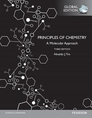 Principles of Chemistry: A Molecular Approach, Global Edition by Nivaldo Tro