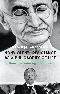 Nonviolent Resistance as a Philosophy of Life: Gandhi’s Enduring Relevance by Professor Ramin Jahanbegloo