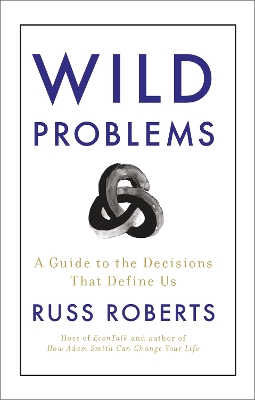 Wild Problems: A Guide to the Decisions That Define Us book