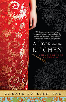 Tiger in the Kitchen by Cheryl Lu-Lien Tan