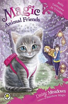 Magic Animal Friends: Bella Tabbypaw in Trouble book