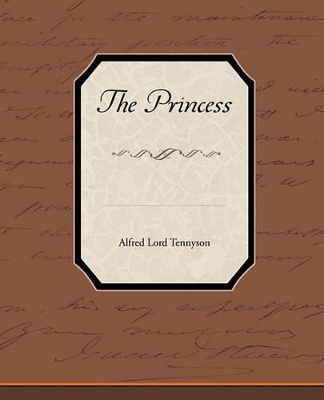 Princess by Alfred Lord Tennyson
