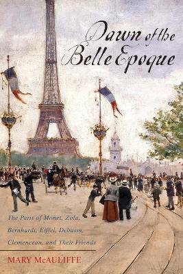 Dawn of the Belle Epoque by Mary McAuliffe