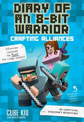 Diary of an 8-Bit Warrior: Crafting Alliances (Book 3 8-Bit Warrior series) book