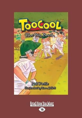 The The Big Bash: Toocool (book 37) by Phil Kettle