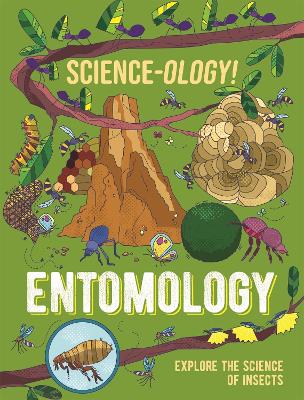 Science-ology!: Entomology by Anna Claybourne