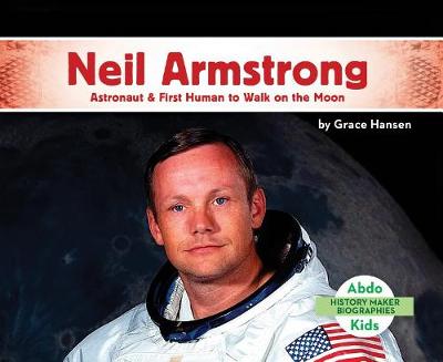 Neil Armstrong: Astronaut & First Human to Walk on the Moon book