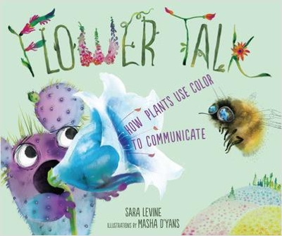 Flower Talk: How Plants Use Color to Communicate book