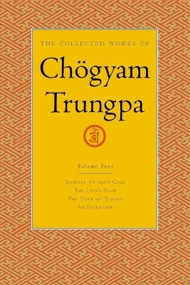 Collected Works Of Chgyam Trungpa, Volume 4 by Chogyam Trungpa