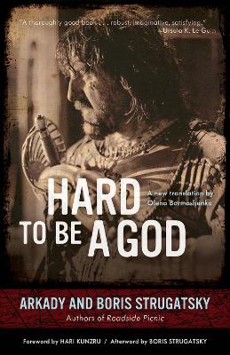 Hard to Be a God by Arkady Strugatsky